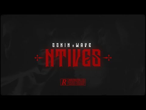 SSKiN x WAVE - NTIVES  (Official Visualizer) [Prod. by Mayjay x Jefy]