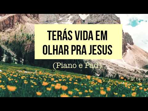 Terás Vida em Olhar pra Jesus (Hino 265 do HCC)