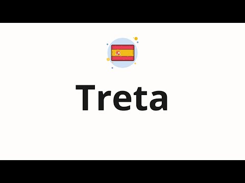 How to pronounce Treta (Plot in Spanish)