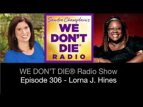 Episode 306 Lorna J. Hines - Psychotherapist, Professor, Medium & Trance Healer