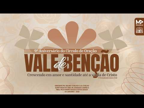 9º ANIVERSÁRIO DO CIRCULO DE ORAÇÃO DA CONGREGAÇÃO VALE DE BENÇÃO - AD LIMOEIRO DO AJURU 2026