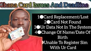 Ghana Card issues and how to resolve it | Ghana Card deadline | Ghana card registration