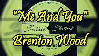 &quot;Me And You&quot; - Brenton Wood (lyrics)