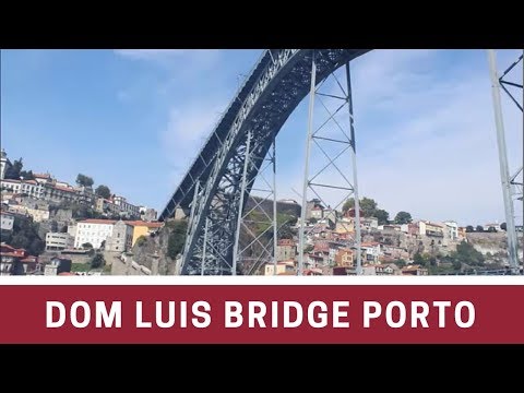 Dom Luis Bridge Porto Portugal Video