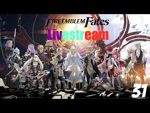Fire Emblem Fates Live Stream Part 31
