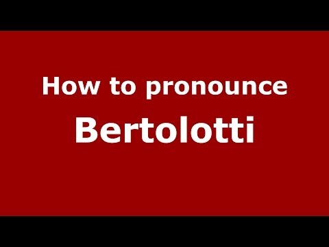 How to pronounce Bertolotti