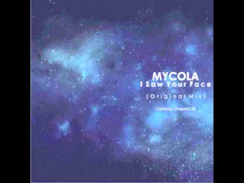 Mycola - I saw your face