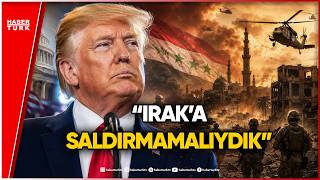 Donald Trump: Irak’a Saldırmamalıydık