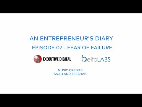 Fear of Failure - An Entrepreneur's Diary, Episode 07 | Video Production by Executive Digital