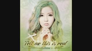 Gilme - Tell Me This Is Real [Single]