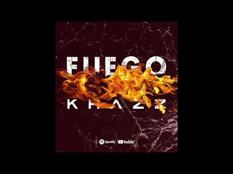 KHAZZ33 - FUEGO (AUDIO)