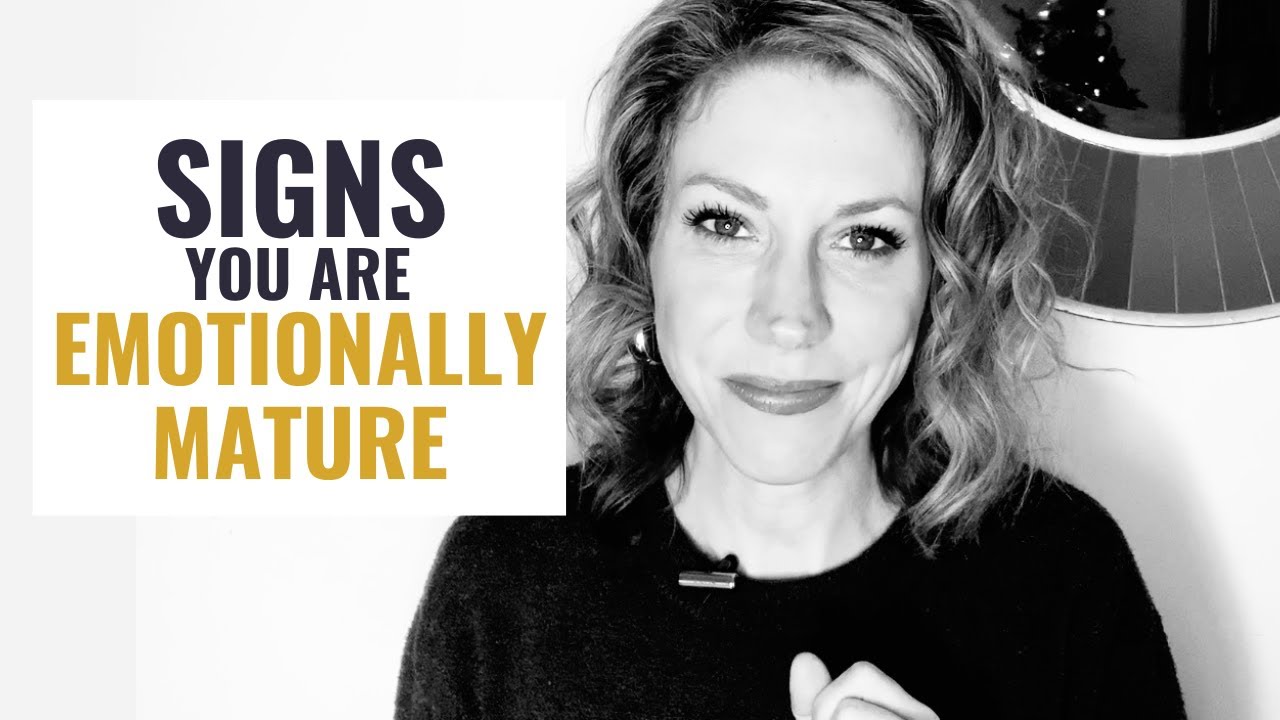 6 Signs You're Emotionally Mature