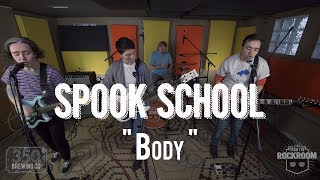 The Spook School - &quot;Body&quot; Live! from The Rock Room