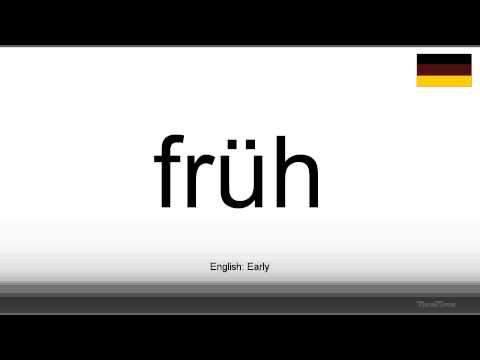 Aussprache: Früh (Deutsch)