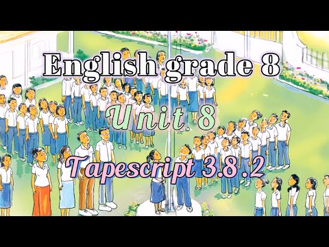 English grade 8 Unit 8 Tapescript 3.8.2 | Learn English for beginners