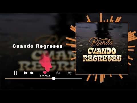 Conjunto Rienda - Cuando Regreses (Audio)