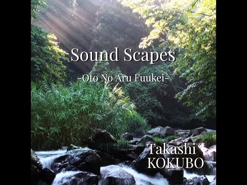 小久保 隆 Takashi Kokubo - Sound Scapes (Oto No Aru Fuukei) (Full Album)