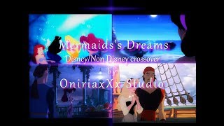 Mermaids&#39;s Dreams Pt.1 - A Jasmine, Meg and Aurora&#39;s story || Disney/Non Disney crossover