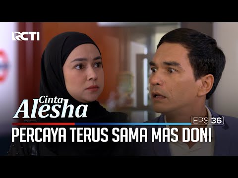 Nadine Nurut Dan Percaya Terus Sama Mas Doni – Cinta Alesha | Eps. 36 (2/3)