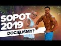 JEDYNA RELACJA Z SOPOTU 2019 | Kto zdążył dociąć ?!