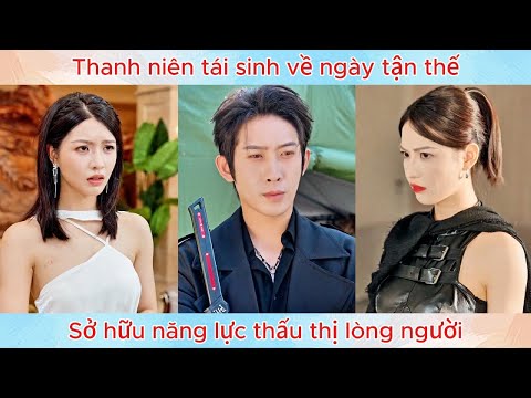 Thanh niên tái sinh về ngày tận thế, sở hữu năng lực thấu thị lòng người