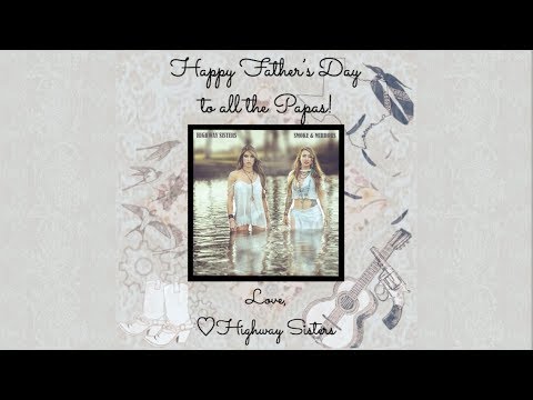 Papa Lyric Video | Highway Sisters