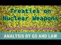Treaties On Nuclear Weapons Extended Coverage In HINDI By GS And Law