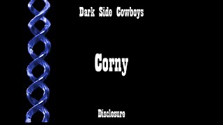 Dark Side Cowboys - Disclosure - Corny