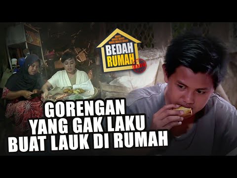 BEDAH RUMAH EPISODE 493 - Gorengan yang Gak Laku Buat Lauk di Rumah