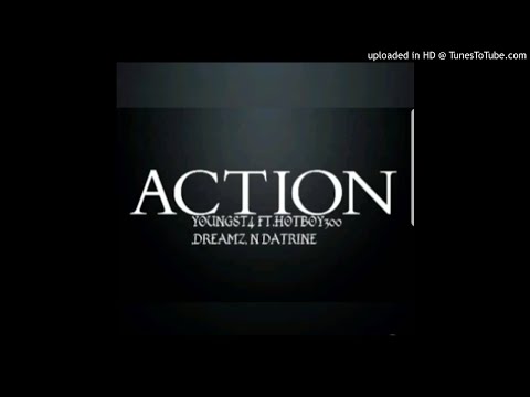 Action - Youngst4 FT. HotBoy300, Dreamer,Datrine,& Lazie Locs