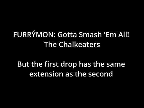 Fixed: FURRÝMON: Gotta Smash 'Em All! - The Chalkeaters