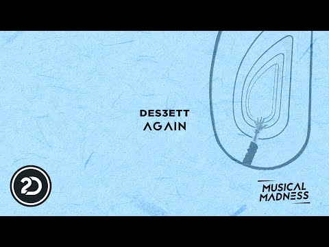 DES3ETT - Again [Musical Madness]
