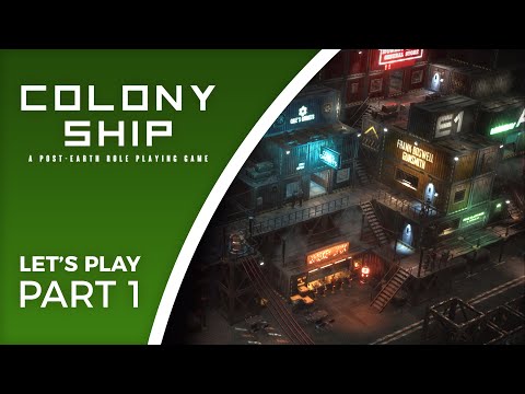 Let's Play Colony Ship - Part 1 - Release version of the new Post-Earth Role Playing Game