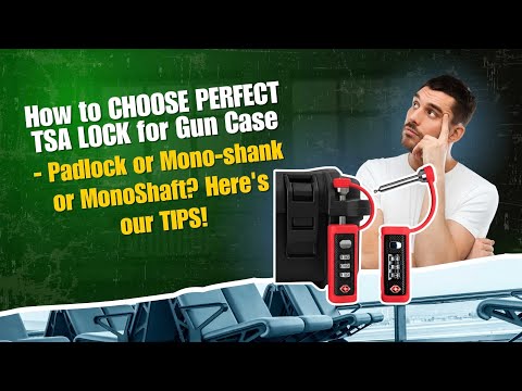 How to CHOOSE PERFECT TSA LOCK for Gun Case -  Padlock or Mono-shank or MonoShaft? Here's our TIPS!