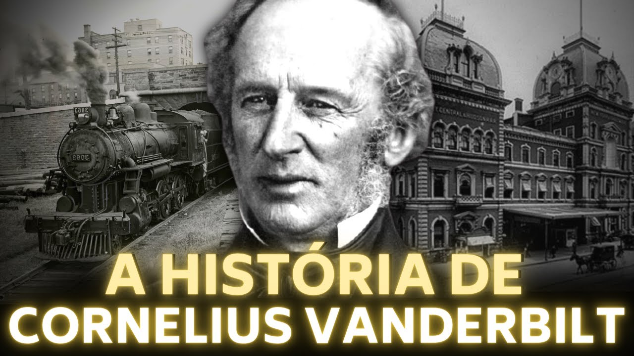 O BILIONÁRIO DOS TRANSPORTES - A HISTÓRIA DE CORNELIUS VANDERBILT - O COMODORO