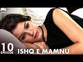 Ishq e Mamnu - Episode 10 | Beren Saat, Hazal Kaya, Kıvanç | Turkish Drama | Urdu Dubbing | RB1Y