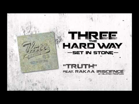 Three The Hard Way - Truth feat. Rakaa Iriscience