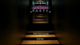 PARTYNEXTDOOR &amp; Jeremih - Like Dat ft. Lil Wayne