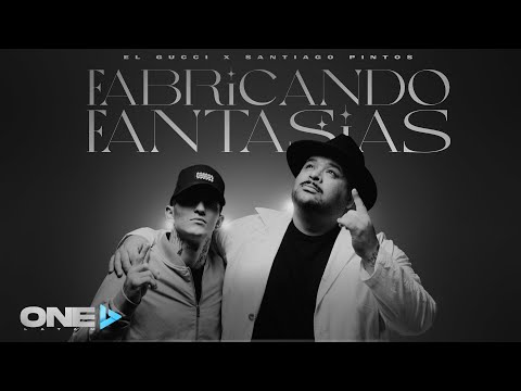 El Gucci x Santiago Pintos - Fabricando Fantasías (Video Oficial)