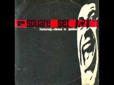 Square Set - Silence is golden