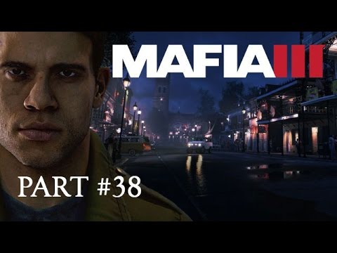 Mafia 3 gameplay walkthrough part 38 (PS4/Xbox One) - no commentary and no cutscene audio