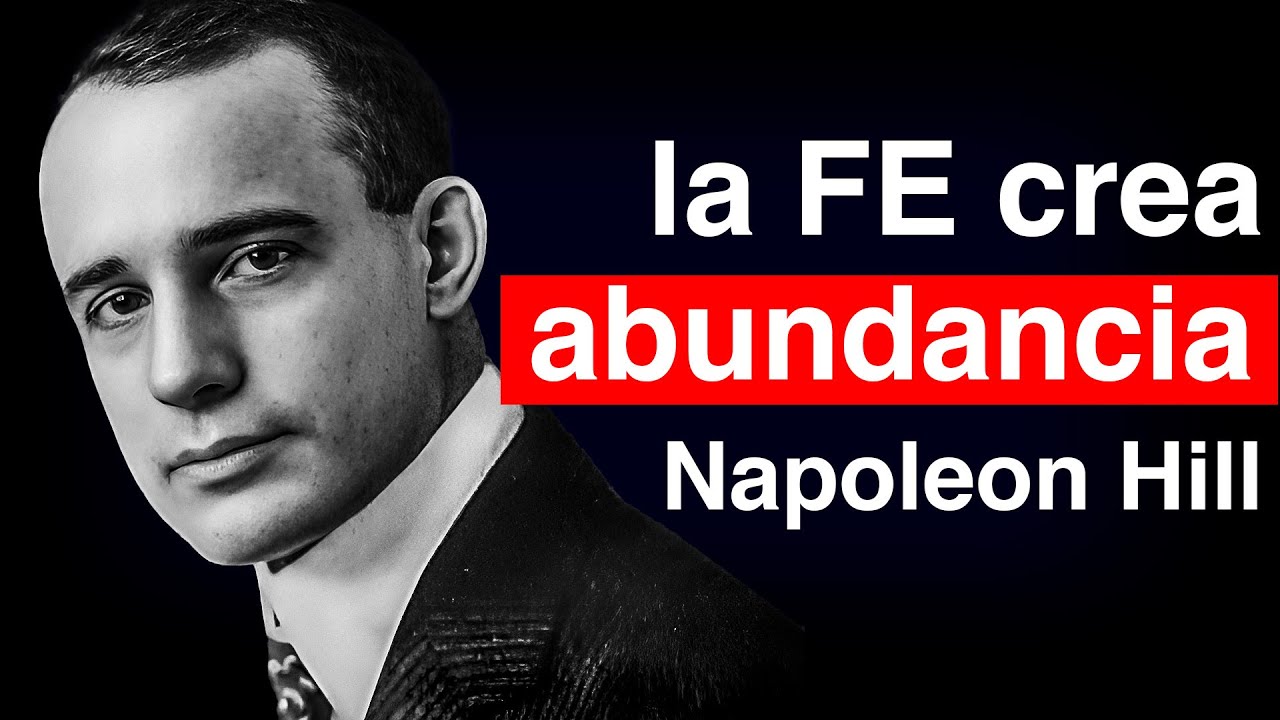 la FE CREA ABUNDANCIA  NAPOLEON HILL REVELA el PODER de CREER EN TI MISMO AUDIOLIBRO EN ESPAÑOL