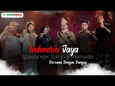Indonesia Jaya - Spesial Hari Sumpah Pemuda | Bersatu Bangun Bangsa