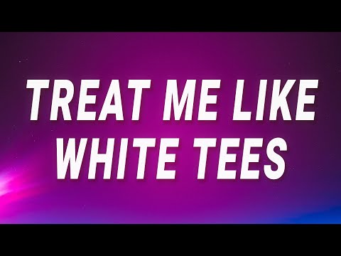 Summer Walker - Treat me like white tees (White Tee) (Lyrics)