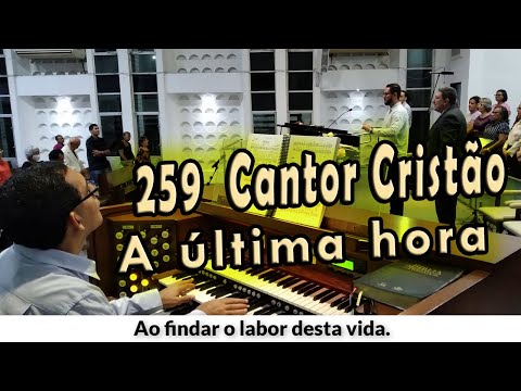 (259 Cantor Cristão) A ÚLTIMA HORA - PIBCORD -  com Letra