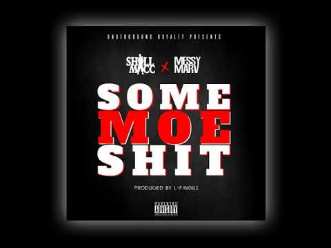 MESSY MARV x SHILL MACC "SOME MOE SHIT"  (PROD.BY L-FINGUZ) OFFICIAL PROMO