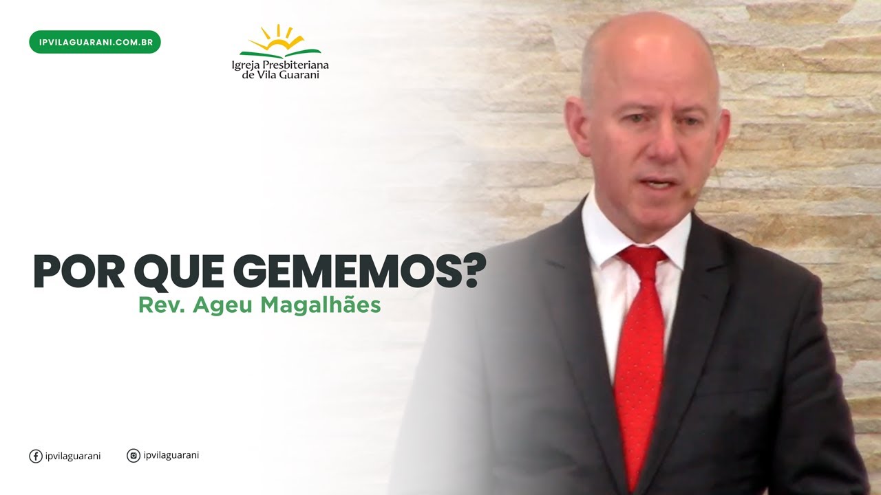 Por que gememos? - Romanos 8:23 a 25 | Rev Ageu Magalhães