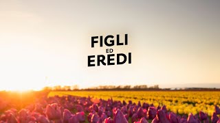 Figli ed Eredi #motivazione