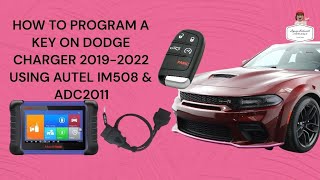 HOW TO PROGRAM A KEY ON DODGE CHARGER 2019-2022 USING AUTEL IM508 & ADC2011