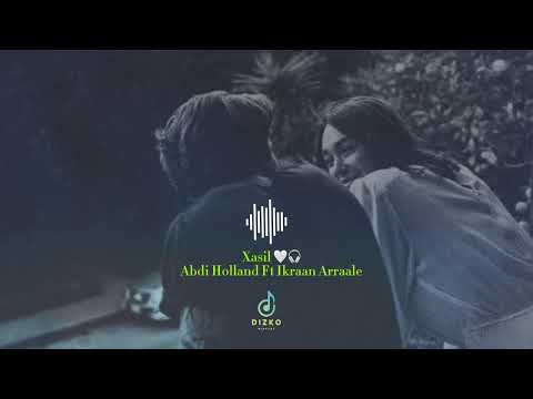 XASIL: Abdi-Holland Ft Ikraan Arraale Slowed and Reverb 8D